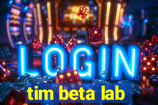 tim beta lab